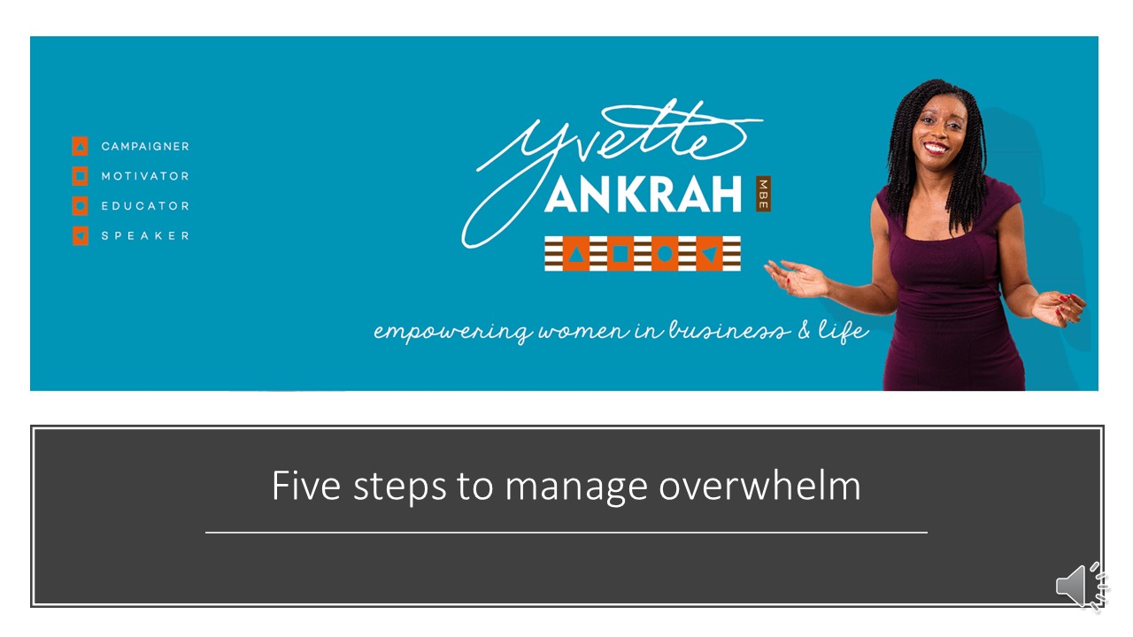 Five steps to manage overwhelm Five steps to manage overwhelm