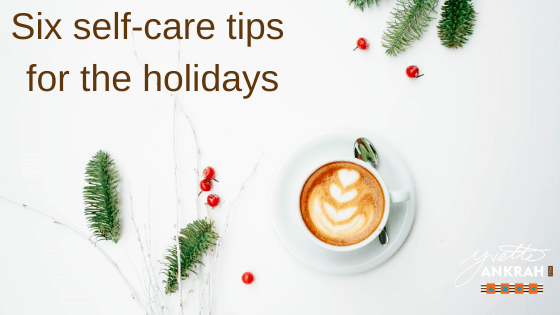 Six self-care tips for the holidays